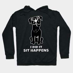 I Did It Sit Happens Hoodie